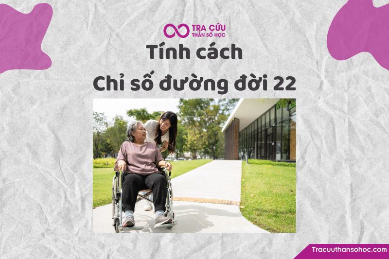 Tính cách của chỉ số đường đời 22