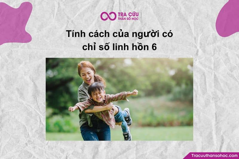 Linh hồn 6 mang năng lượng của sự quan tâm, chăm sóc và thấu hiểu.