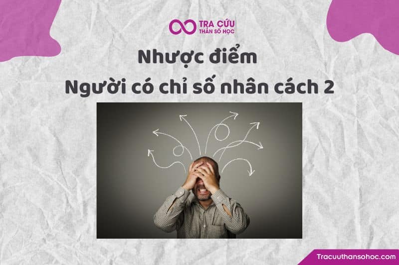 Nhược điểm của người có chỉ số nhân cách 2