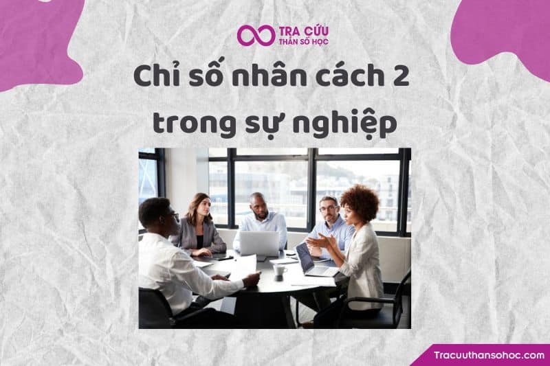 Chỉ số nhân cách 2 trong sự nghiệp