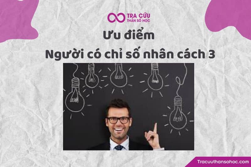 Ưu điểm người có chỉ số nhân cách 3