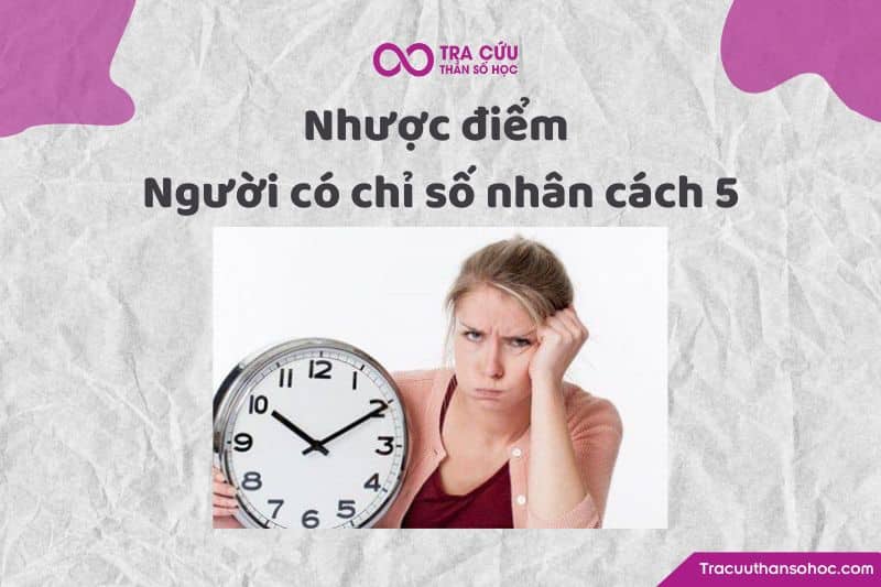 Nhược điểm người có chỉ số nhân cách 5