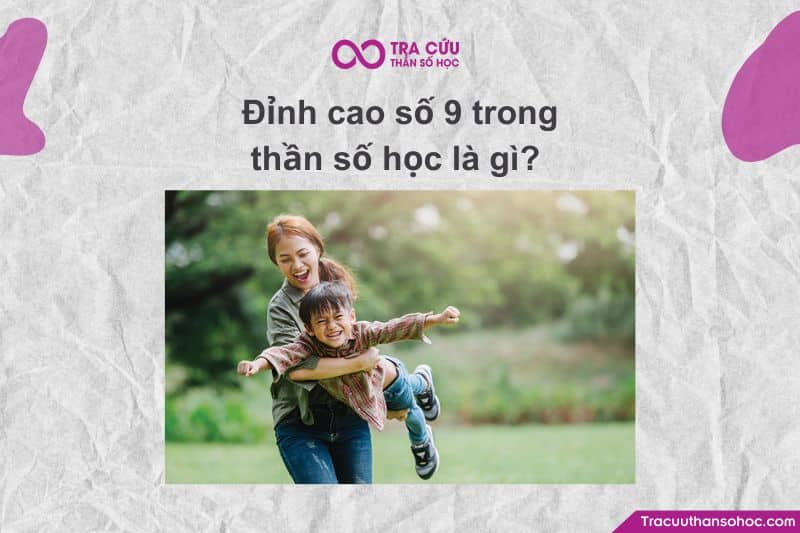 Đỉnh cao số 9 trong thần số học là gì? 