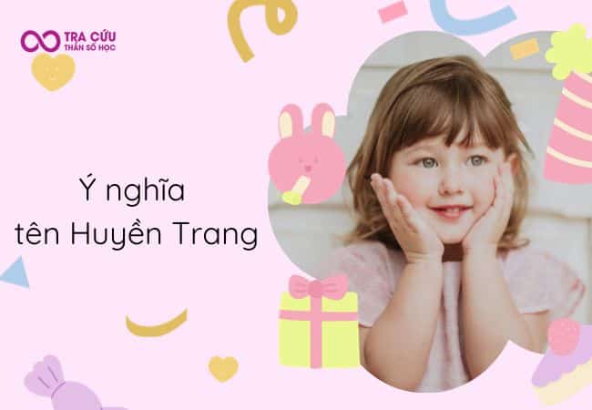 Tên Huyền Trang: Giải mã ý nghĩa và hé lộ số phận chính xác nhất