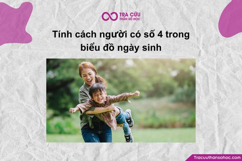 Tính cách người có số 4 trong biểu đồ ngày sinh