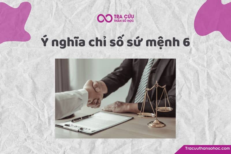 Chỉ số sứ mệnh 6 là gì?