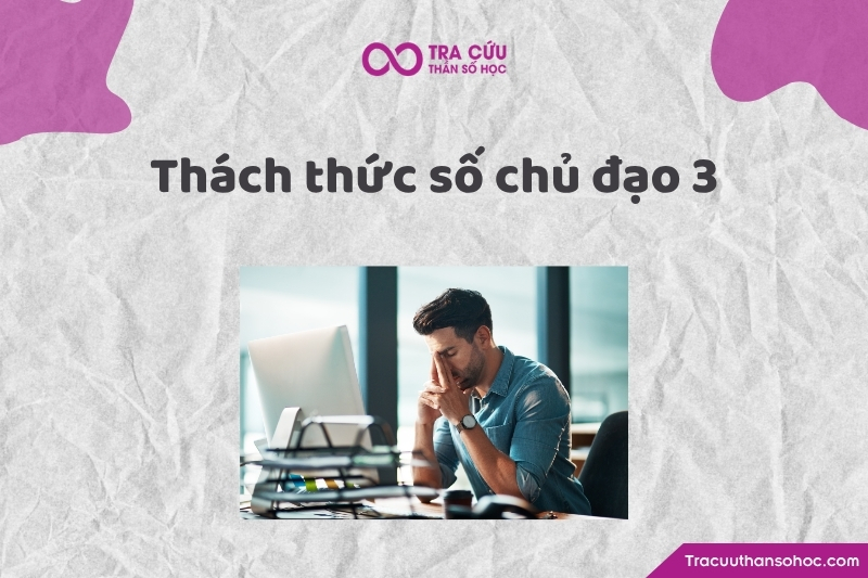 Thách thức của số chủ đạo 3 năm 2027 Thách thức của số chủ đạo 3 năm 2027