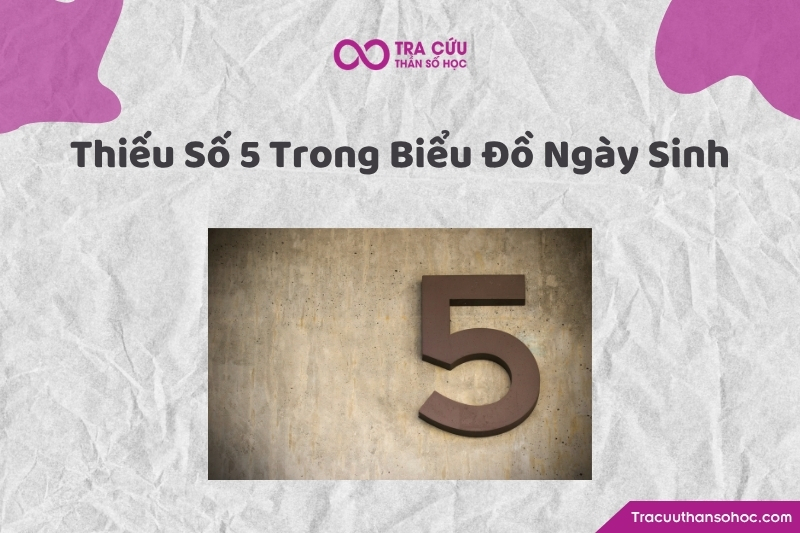 Người không có số 5 trong ngày sinh có thể cần chủ động phát triển những phẩm chất mà con số này tượng trưng Người không có số 5 trong ngày sinh có thể cần chủ động phát triển những phẩm chất mà con số này tượng trưng